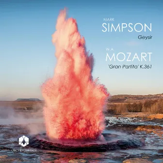 Mark Simpson: Geysir - Mozart: Serenade No. 10 in B-Flat Major, K. 361 