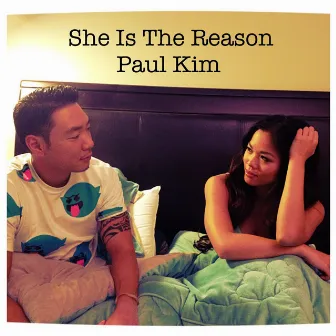 She Is the Reason by Paul Kim