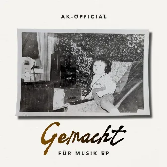 Gemacht Für Musik EP by AK-Official