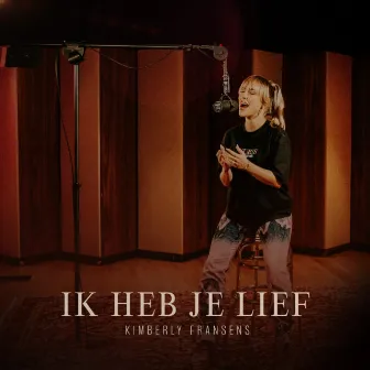 Ik Heb Je Lief by Kimberly Fransens