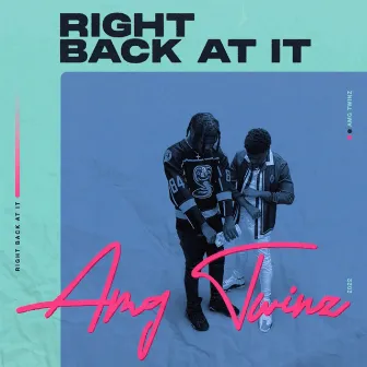 Right Back At It by Amg Twinz