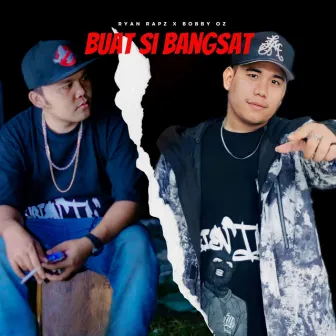 Buat si bangsat by Ryan Rapz