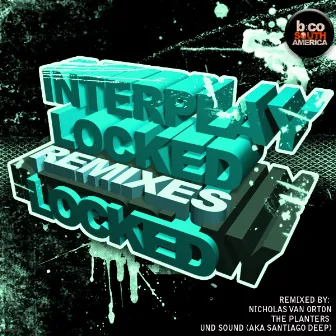 Locked (The Remixes) by Interplay