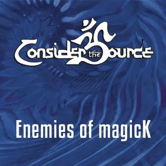 Enemies of Magick by Consider the Source