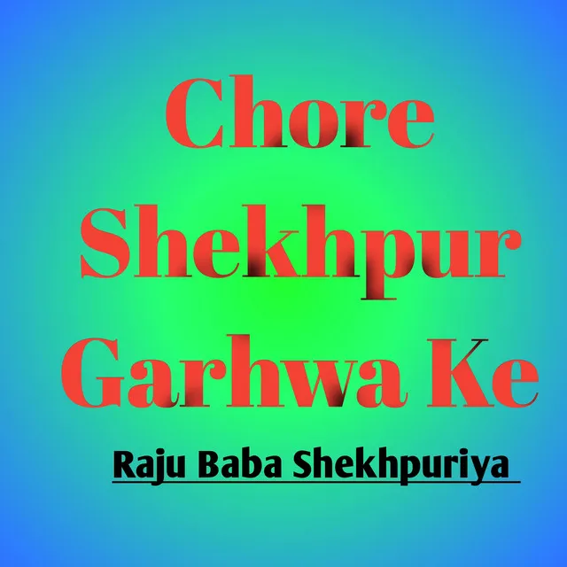 Chore Shekhpur Garhwa Ke