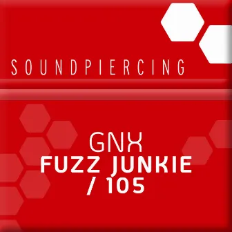 Fuzz Junkie / 105 by GNX