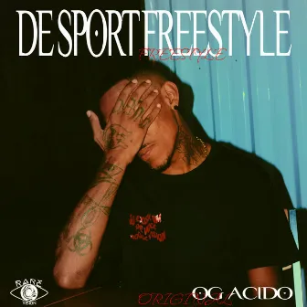 DE SPORT FREESTYLE by OG ACIDO