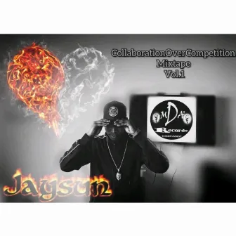 Collaboration Over Competition Mixtape Vol.1 by JaySun