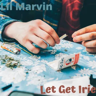 Let Get Irie by Lil Marvin