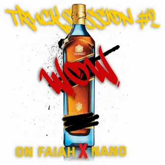 Wow (Truck Session #2) by On Faiah