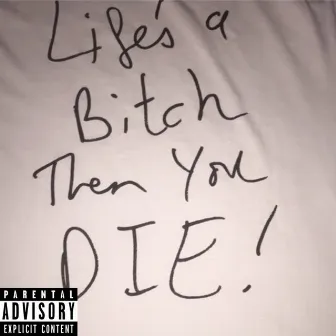 Life's a Bitch by Branchy MC