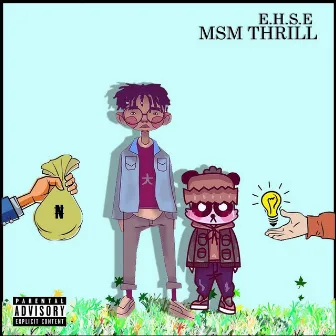 E.H.S.E by Msm Thrill