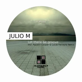 Let There Be Groove by Julio M