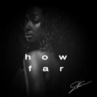 How Far by J.Ransom