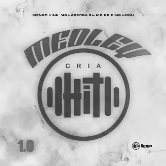 Medley Cria Hit 1.0 by Menor Vinii