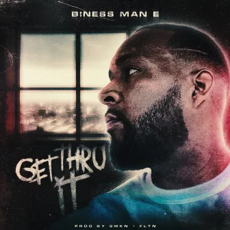 Get Thru It by Biness Man E