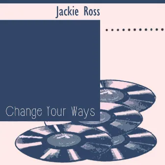 Change Your Ways by Jackie Ross