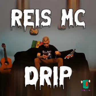 Drip by ReisMc Oficial