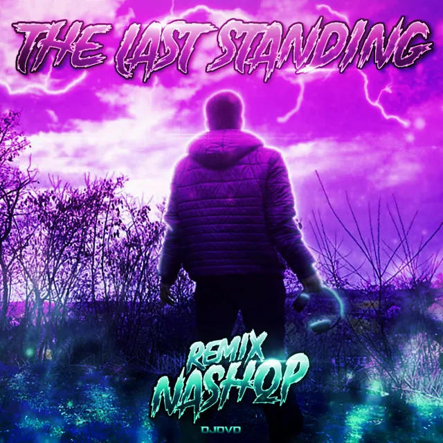 The Last Standing - NASHqp Remix