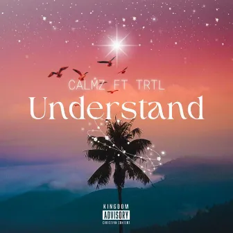 Understand by Calmz