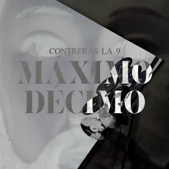 Máximo Décimo by Contreras La 9