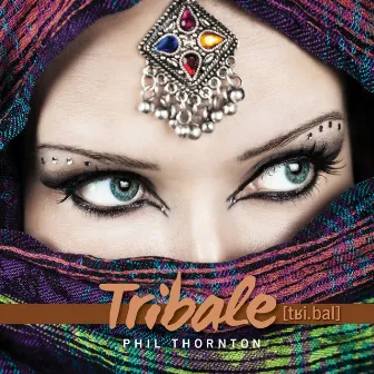 Tribale by Phil Thornton