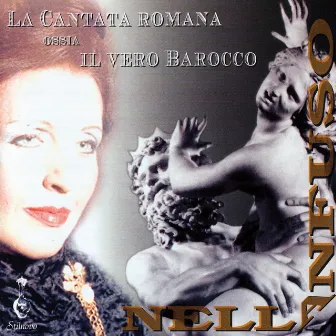 La Cantata Romana ossia il Vero Barocco by Nella Anfuso