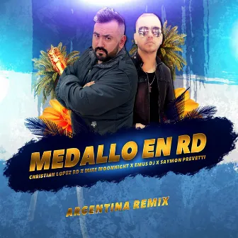 Medallo en RD (Argentina Remix) by Christian Lopez RD