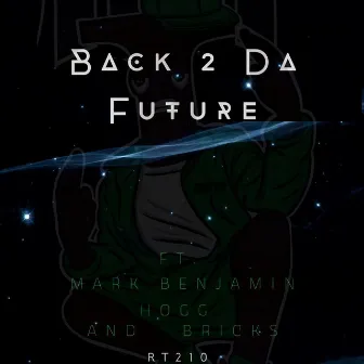 Back 2 da Future by RT210