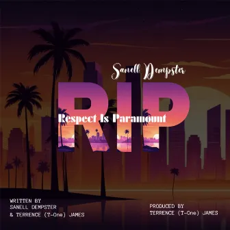 R.I.P (Respect Is Paramount) by Sanell Dempster