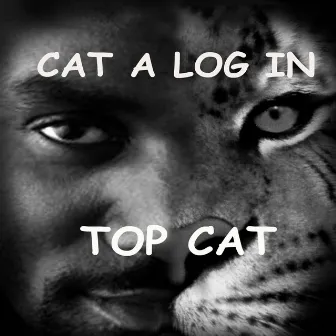 Cat A Log In by Topcat