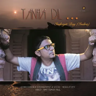 Tanha Dil by Indrajit Indro Dey