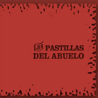 Las Pastillas Del Abuelo by Las Pastillas del Abuelo