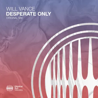 Desperate Only by Will Vance