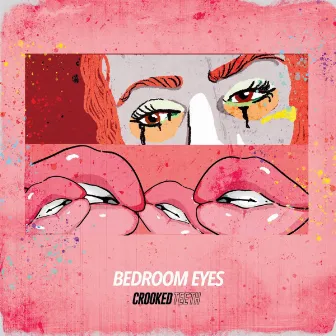 Bedroom Eyes by Crooked Teeth