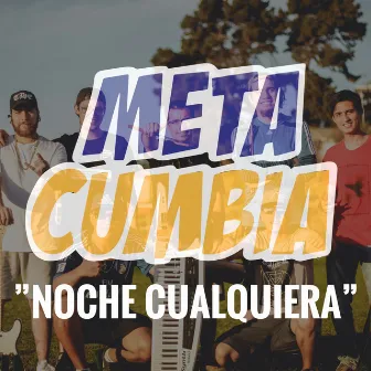 Noche Cualquiera by Meta Cumbia