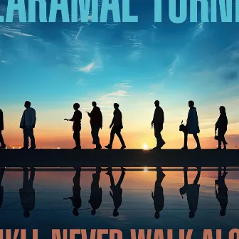 You'll Never Walk Alone by Claramae Turner