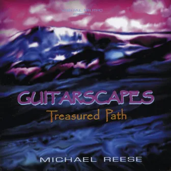 Guitarscapes / Treasured Path by Michael Reese