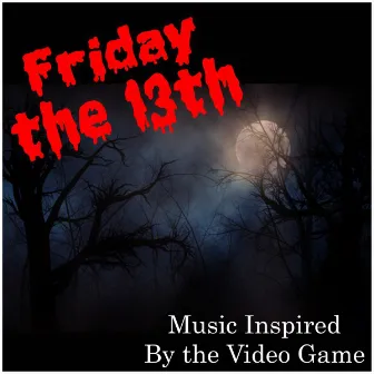 Friday the 13th (Music Inspired by the Video Game) by Fandom Video Gamers