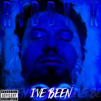 I've Been by Riddy K