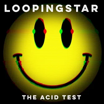 The Acid Test by Loopingstar