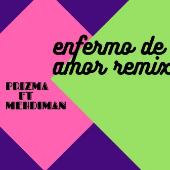 Enfermo de amor (Remix) by Prizma