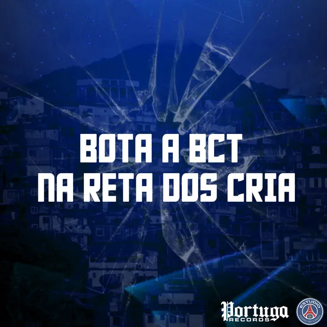 BOTA A BCT NA RETA DOS CRIA