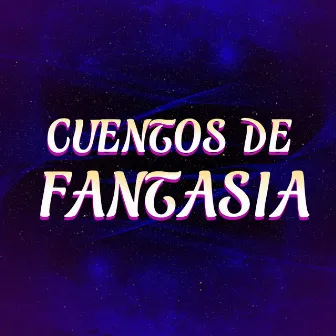 Cuentos de Fantasía by Cuentos Infantiles