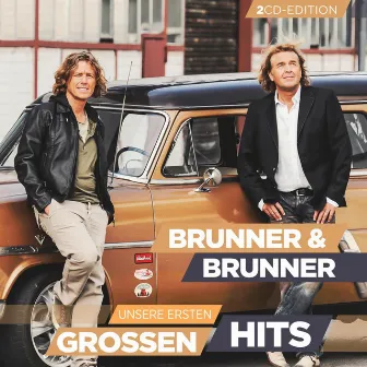 Unsere ersten großen Hits by Brunner & Brunner