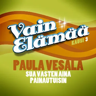 Sua vasten aina painautuisin by Vesala