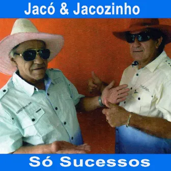 Só Sucessos by Jacó & Jacozinho