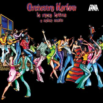 La Raza Latina a Salsa Suite by Orquesta Harlow