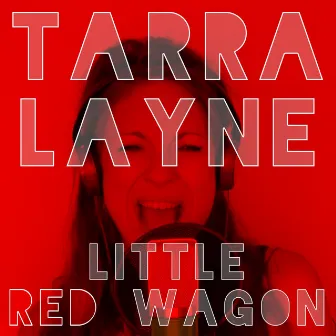 Little Red Wagon by Tarra Layne