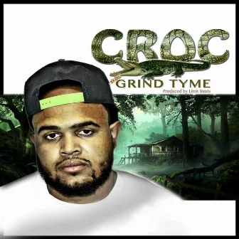 Grind Tyme by Croc